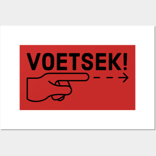 Voetsek Posters and Art